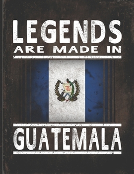 Paperback Legends Are Made In Guatemala: Customized Gift for Guatemalan Coworker Undated Planner Daily Weekly Monthly Calendar Organizer Journal Book