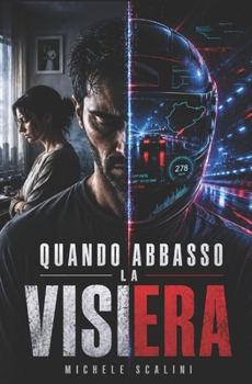 Quando abbasso la visiera (Orizzonti Perduti) (Italian Edition)