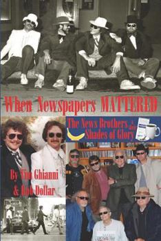Paperback When Newspapers Mattered: The News Brothers & Their Shades of Glory Book