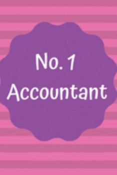 Paperback No.1 Accountant: Accountant Journal; Accountant Notebook; Accountant Gifts; A Perfect Gift for someone working in Accountancy; Pink & P Book