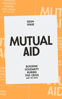 Paperback Mutual Aid: Building Solidarity During This Crisis (and the Next) Book