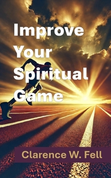 Paperback Improve Your Spiritual Game: Reach New Levels Book