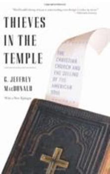 Paperback Thieves in the Temple: The Christian Church and the Selling of the American Soul Book