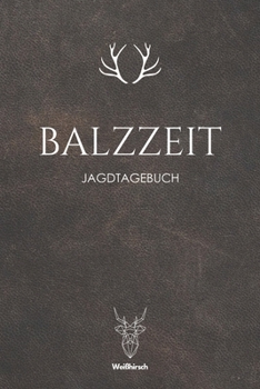 Paperback Balzzeit: Jagdtagebuch [German] Book