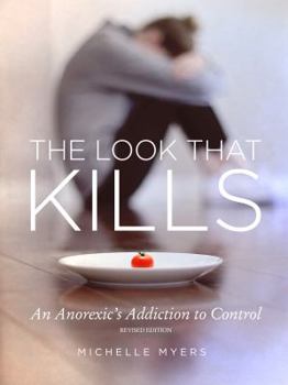 Paperback The Look That Kills: An Anorexic's Addiction to Control Book