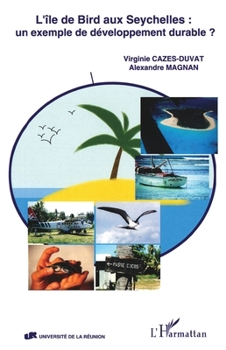 Paperback L'Ile de Bird aux Seychelles: un exemple de développement durable ? [French] Book