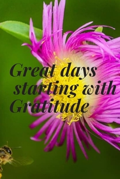 Paperback Great days starting with gratitude journal dairy make gratitude: Great notebook with lined page size 6 ?9 inch Book