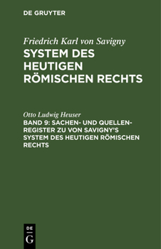 Hardcover Sachen- Und Quellen-Register Zu Von Savigny's System Des Heutigen Römischen Rechts [German] Book