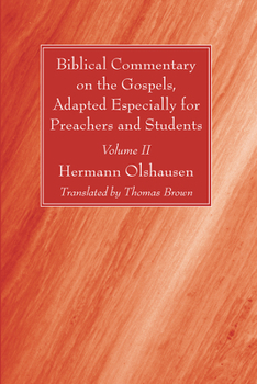 Paperback Biblical Commentary on the Gospels, Adapted Especially for Preachers and Students, Volume II Book