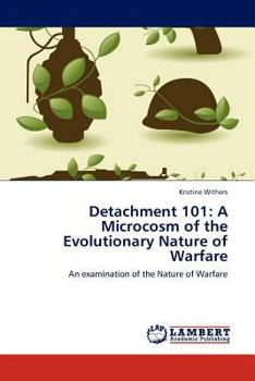 Paperback Detachment 101: A Microcosm of the Evolutionary Nature of Warfare Book