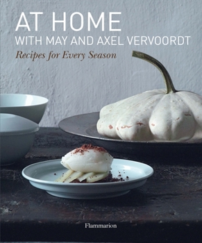 Hardcover At Home with May and Axel Vervoordt: Recipes for Every Season Book