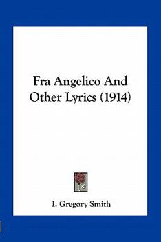 Paperback Fra Angelico And Other Lyrics (1914) Book