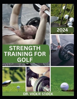 Paperback Strength Training for Golf: Enhance Your Golf Performance with Effective Strength Training Techniques Book