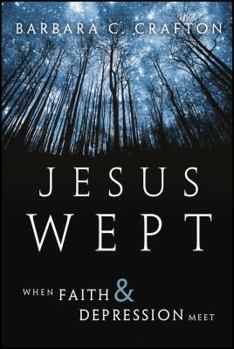 Hardcover Jesus Wept: When Faith and Depression Meet Book