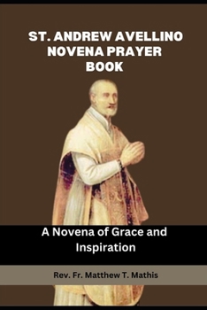 Paperback St. Andrew Avellino Novena Prayer: A Novena of Grace and Inspiration Book