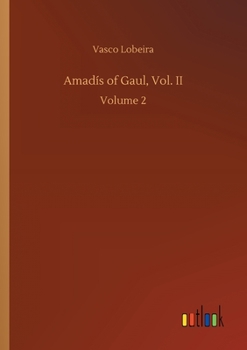 Paperback Amadís of Gaul, Vol. II: Volume 2 Book