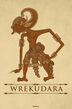 Paperback Wrekudara Notebook: Traditional Wayang Kulit Puppet Journal Indonesian Wayang Gunungan Composition Book Symbol Pattern Gift Book