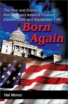 Paperback Born Again: The Year and Events that Changed America Forever! Election 2000 and September 11th Book