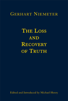 Hardcover The Loss and Recovery of Truth: Selected Writings Book
