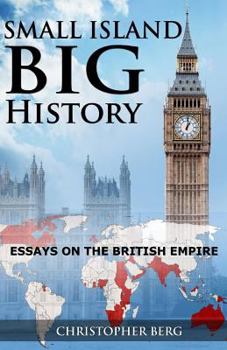 Paperback Small Island, Big History: Essays on the British Empire Book