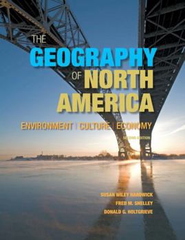 Hardcover The Geography of North America: Environment, Culture, Economy Book