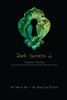 Paperback Dark Secrets 2: No Time to Die; The Deep End of Fear Book