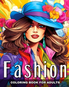 Paperback Fashion Coloring Book for Adults: Fashion Design, Modern and Vintage Outfits to Color r for Teen Girls and Women Book