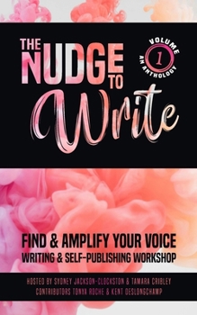 Paperback The Nudge to Write: Find & Amplify Your Voice Writing & Self-Publishing Workshop Volume 1 Book