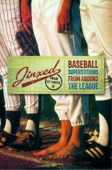 Hardcover Jinxed: Baseball Superstitions from Around the Major Leagues; True Stories Book