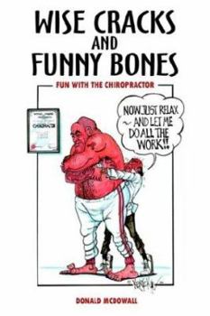 Paperback Wise Cracks and Funny Bones: Fun With the Chiropractor Book