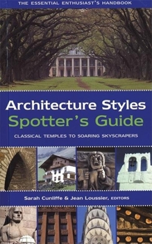 Paperback Architecture Styles Spotter's Guide: Classical Temples to Soaring Skyscrapers Book