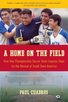 Paperback A Home on the Field: How One Championship Team Inspires Hope for the Revival of Small Town America Book