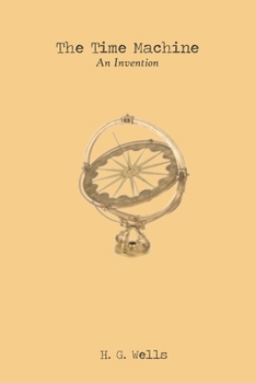 The Time Machine: by H.G. Wells Book