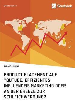 Paperback Product Placement auf YouTube. Effizientes Influencer-Marketing oder an der Grenze zur Schleichwerbung? [German] Book