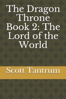 Paperback The Dragon Throne Book 2: The Lord of the World Book