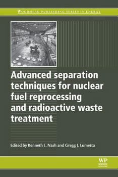 Paperback Advanced Separation Techniques for Nuclear Fuel Reprocessing and Radioactive Waste Treatment Book