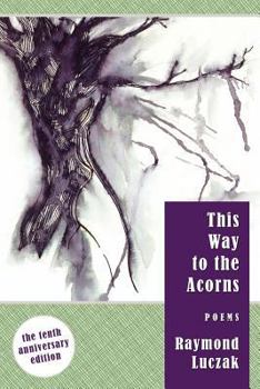 Paperback This Way to the Acorns: Poems Book