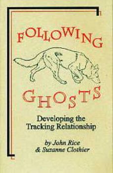 Paperback Following Ghosts: Developing the Tracking Relationship Book