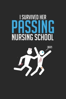 I Survived Her Passing Nursing School: Krankenpflege-Absolventen  Notizbuch liniert DIN A5 - 120 Seiten für Notizen, Zeichnungen, Formeln | Organizer Schreibheft Planer Tagebuch