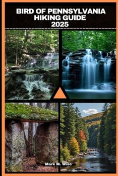 BIRDS OF PENNSYLVANIA HIKING GUIDE 2025 (TRAVELER COMPANION GUIDE BOOKS)