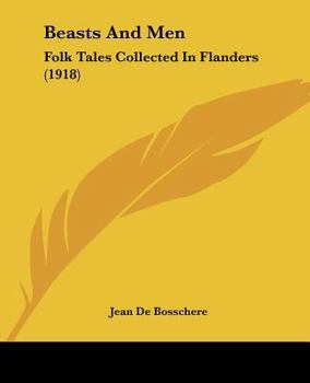Paperback Beasts And Men: Folk Tales Collected In Flanders (1918) Book