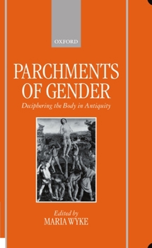 Hardcover Parchments of Gender: Deciphering the Body of Antiquity Book