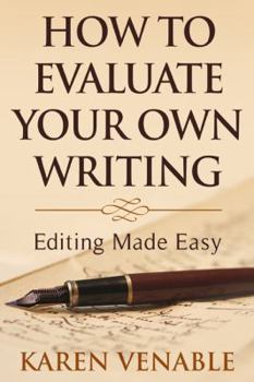 Paperback How To Evaluate Your Own Writing: Editing Made Easy Book