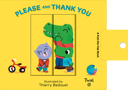 Board book Pull and Play Books: Please and Thank You: A Pull-The-Tab Book
