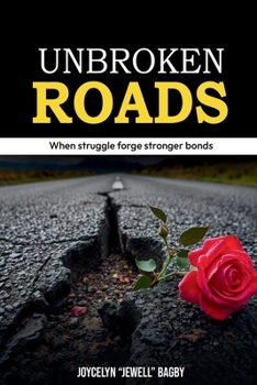 Paperback Unbroken Roads: When struggle forge stronger bonds Book