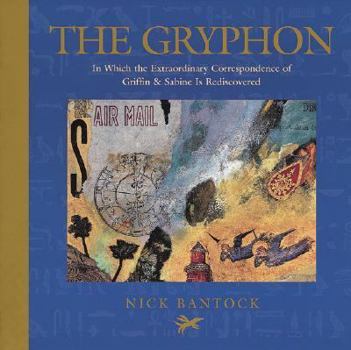 Hardcover The Gryphon: In Which the Extraordinary Correspondence of Griffin & Sabine Is Rediscovered Book