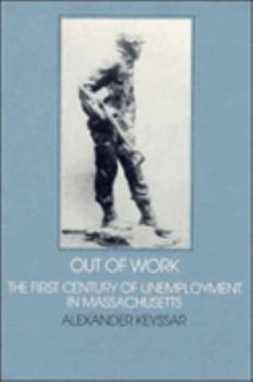 Paperback Out of Work: The First Century of Unemployment in Massachusetts Book