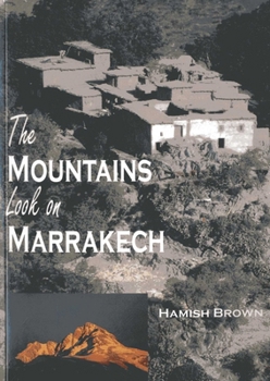 Paperback Mountains Look on Marrakech: A Trek Along the Atlas Mountains Book
