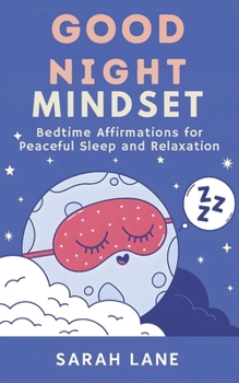 Paperback Good Night Mindset: Bedtime Affirmations for Peaceful Sleep and Relaxation Book