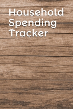 Paperback Household Spending Tracker: Personal Expense Tracker Organizer, Daily Record about Personal Cash Management, Money Management Journal, Budget Trac Book